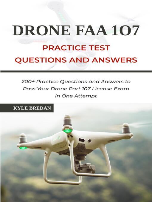 Title details for Drone FAA 107 License Practice Test Questions and Answers by Kyle Bredan - Available